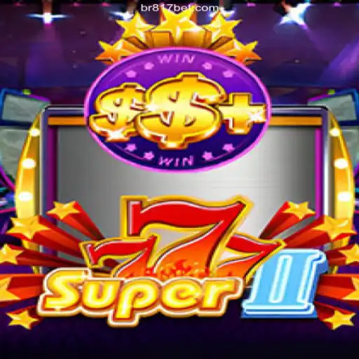 Explore the Thrills of Super777II at 817bet.com: The Premier Online Casino in Brazil